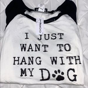 I Just Want To Hang With My Dog T-Shirt